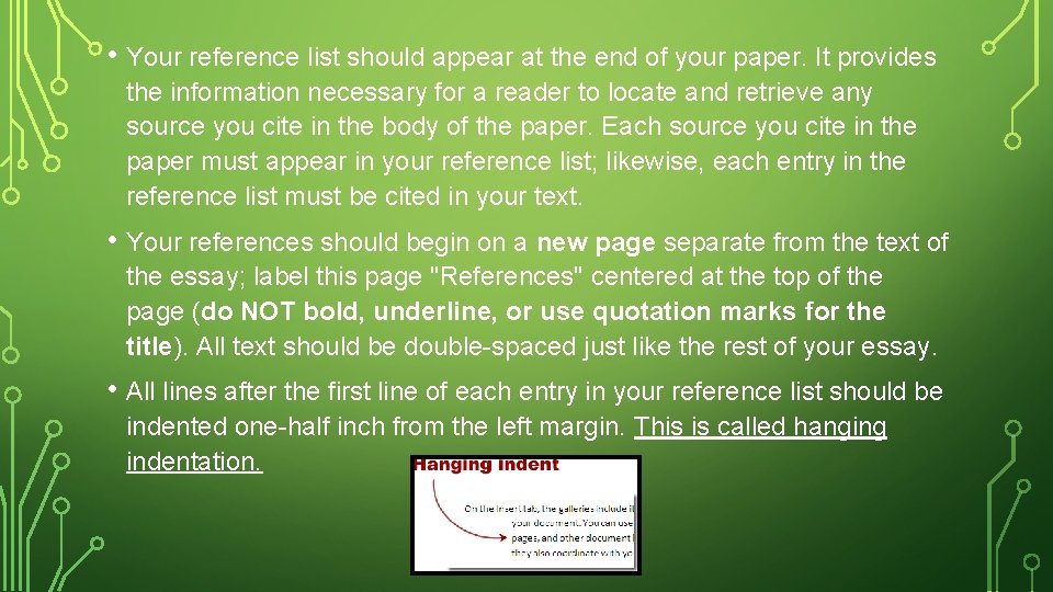  • Your reference list should appear at the end of your paper. It
