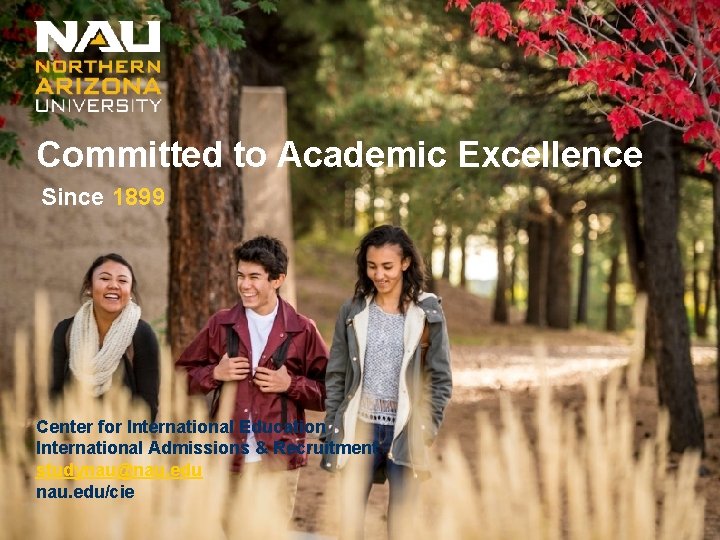 Committed to Academic Excellence Since 1899 Center for International Education International Admissions & Recruitment