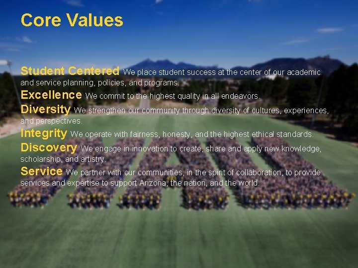 Core Values Student Centered We place student success at the center of our academic