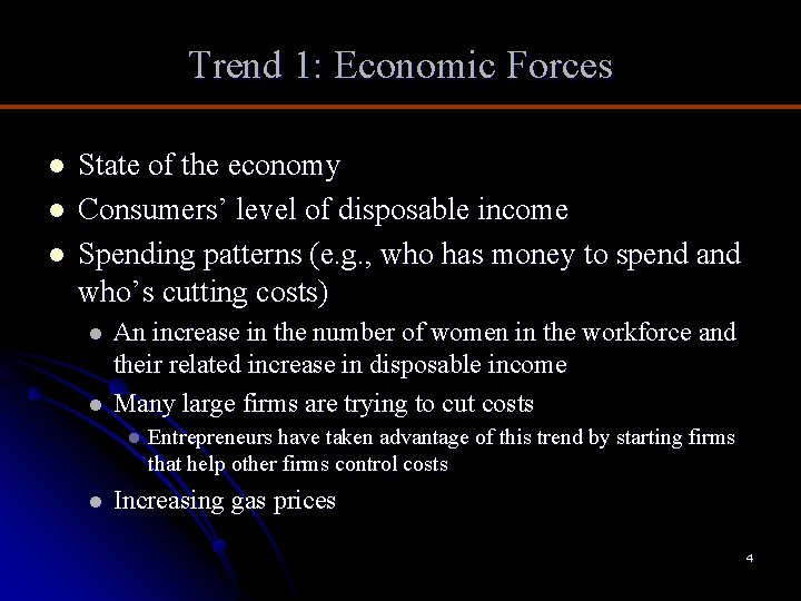 Trend 1: Economic Forces l l l State of the economy Consumers’ level of