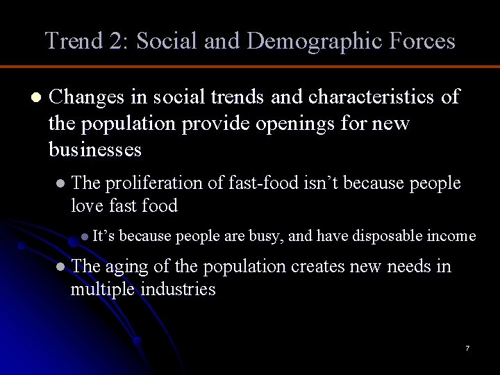 Trend 2: Social and Demographic Forces l Changes in social trends and characteristics of