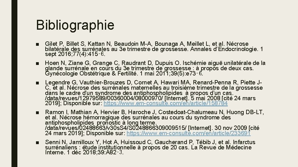 Bibliographie ■ Gilet P, Billet S, Kattan N, Beaudoin M-A, Bounaga A, Meillet L,