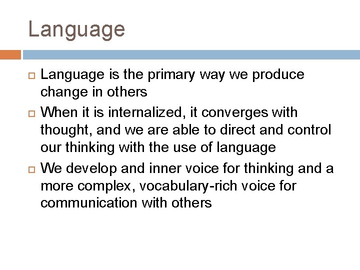 Language Language is the primary way we produce change in others When it is