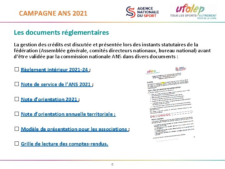 CAMPAGNE ANS 2021 Les documents réglementaires La gestion des crédits est discutée et présentée