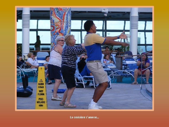 La croisière s’amuse… 