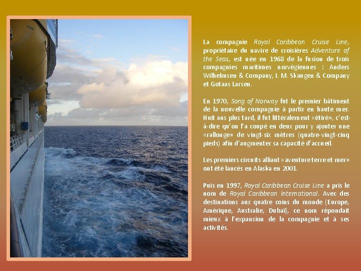 La compagnie Royal Caribbean Cruise Line, propriétaire du navire de croisières Adventure of the