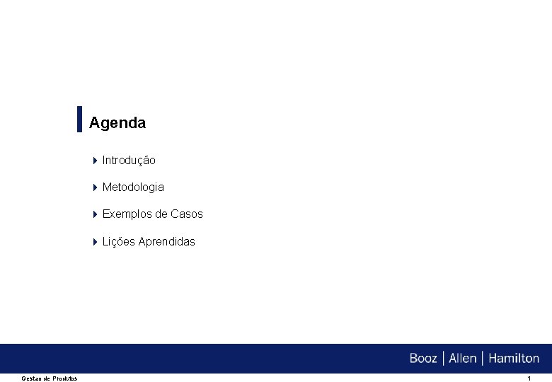 Agenda 4 Introdução 4 Metodologia 4 Exemplos de Casos 4 Lições Aprendidas Gestao de