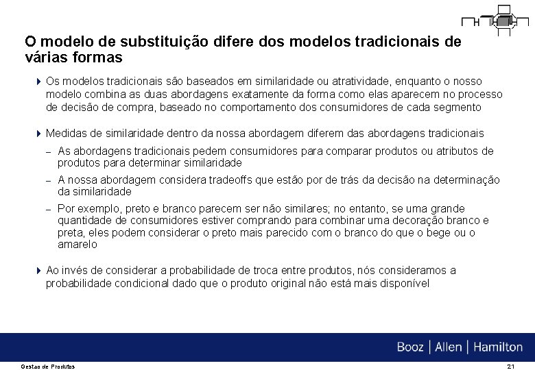 O modelo de substituição difere dos modelos tradicionais de várias formas 4 Os modelos