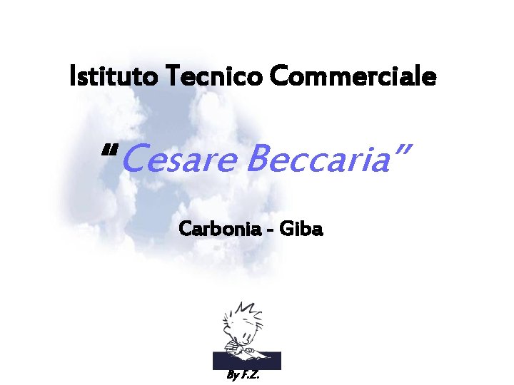 Istituto Tecnico Commerciale “Cesare Beccaria” Carbonia - Giba By F. Z. 