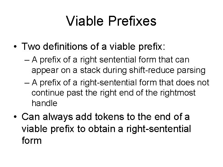 Viable Prefixes • Two definitions of a viable prefix: – A prefix of a