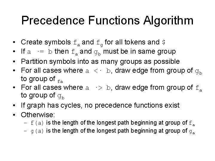 Precedence Functions Algorithm • • Create symbols fa and fg for all tokens and