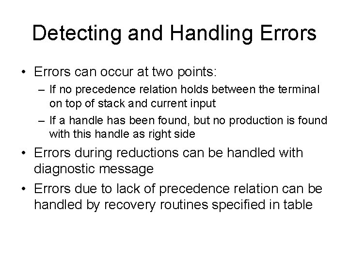 Detecting and Handling Errors • Errors can occur at two points: – If no