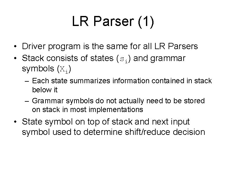 LR Parser (1) • Driver program is the same for all LR Parsers •