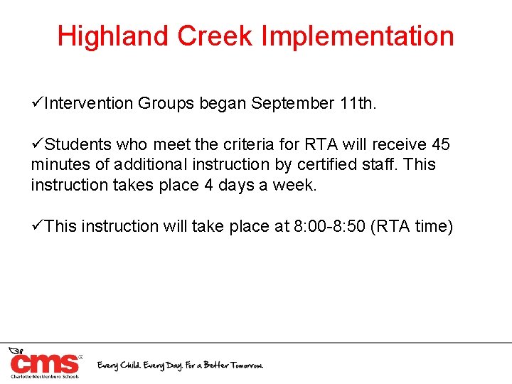 Highland Creek Implementation üIntervention Groups began September 11 th. üStudents who meet the criteria