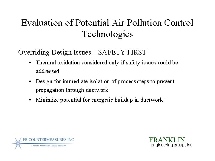 Evaluation of Potential Air Pollution Control Technologies Overriding Design Issues – SAFETY FIRST •