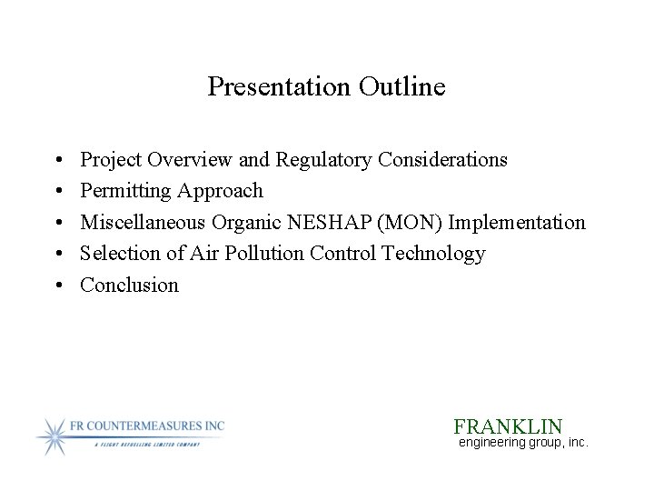 Presentation Outline • • • Project Overview and Regulatory Considerations Permitting Approach Miscellaneous Organic