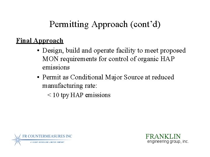 Permitting Approach (cont’d) Final Approach • Design, build and operate facility to meet proposed