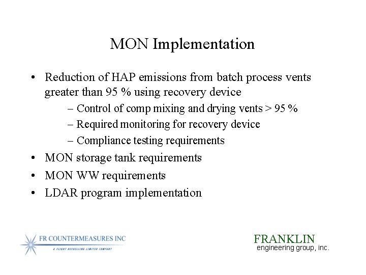 MON Implementation • Reduction of HAP emissions from batch process vents greater than 95