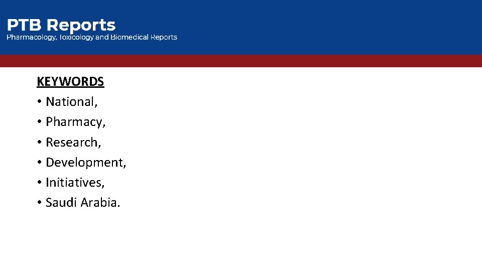 KEYWORDS • National, • Pharmacy, • Research, • Development, • Initiatives, • Saudi Arabia.