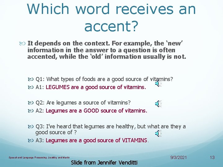 Which word receives an accent? It depends on the context. For example, the ‘new’