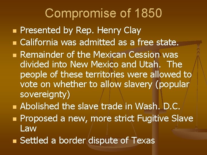 Compromise of 1850 n n n Presented by Rep. Henry Clay California was admitted