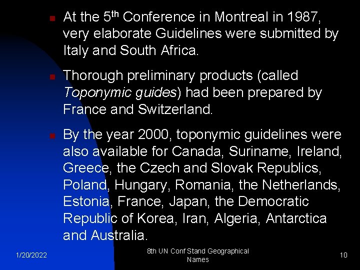 n n n 1/20/2022 At the 5 th Conference in Montreal in 1987, very