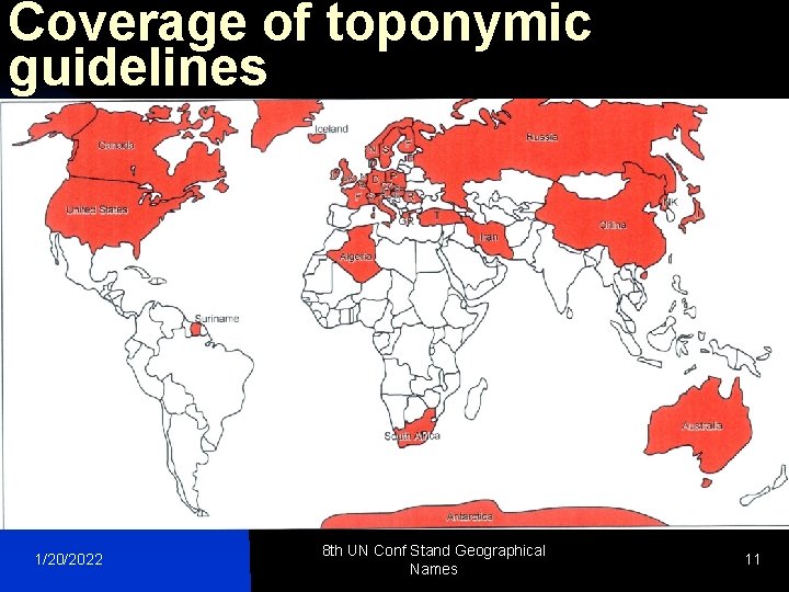 Coverage of toponymic guidelines 1/20/2022 8 th UN Conf Stand Geographical Names 11 
