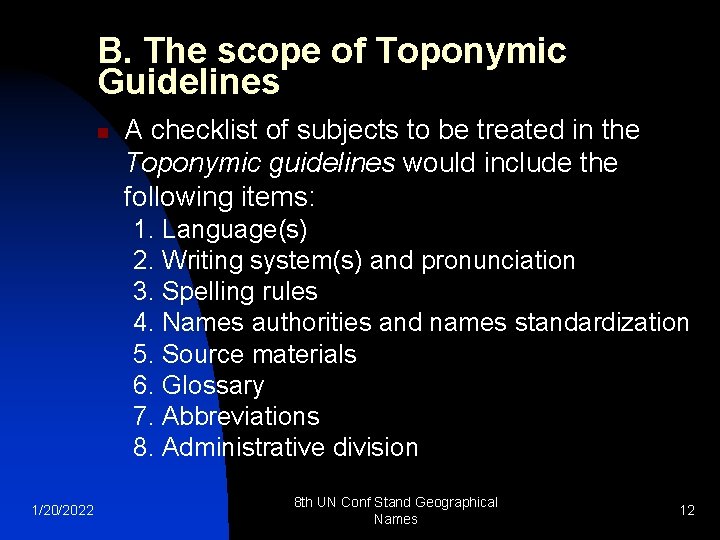 B. The scope of Toponymic Guidelines n A checklist of subjects to be treated