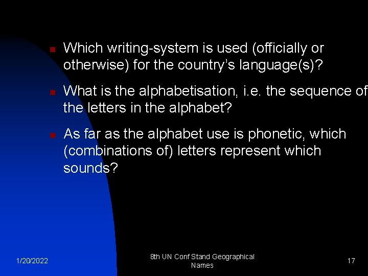 n n n 1/20/2022 Which writing-system is used (officially or otherwise) for the country’s