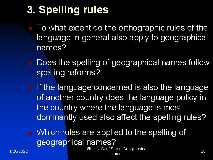 3. Spelling rules n n 1/20/2022 To what extent do the orthographic rules of