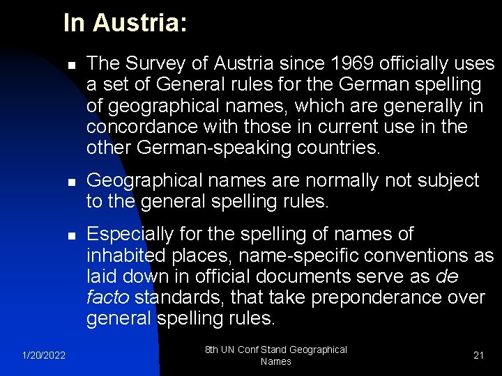 In Austria: n n n 1/20/2022 The Survey of Austria since 1969 officially uses