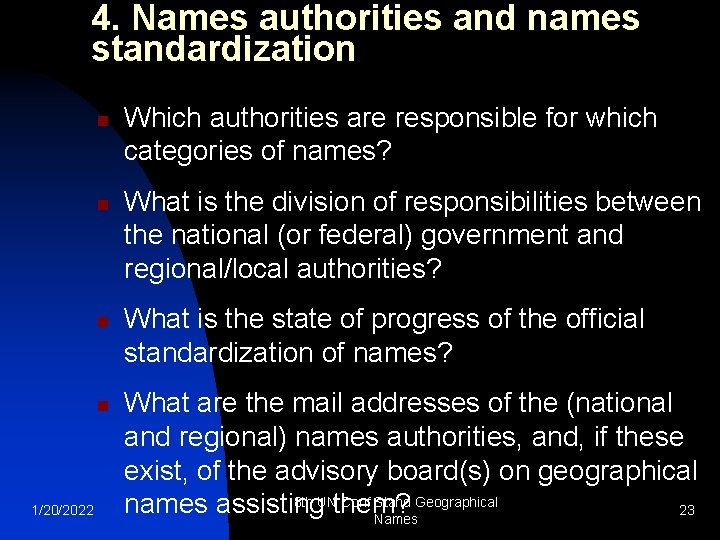 4. Names authorities and names standardization n n 1/20/2022 Which authorities are responsible for