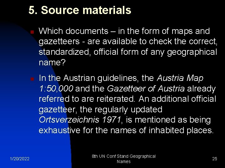 5. Source materials n n 1/20/2022 Which documents – in the form of maps