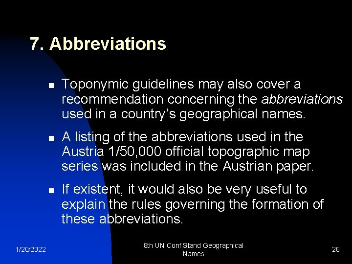 7. Abbreviations n n n 1/20/2022 Toponymic guidelines may also cover a recommendation concerning
