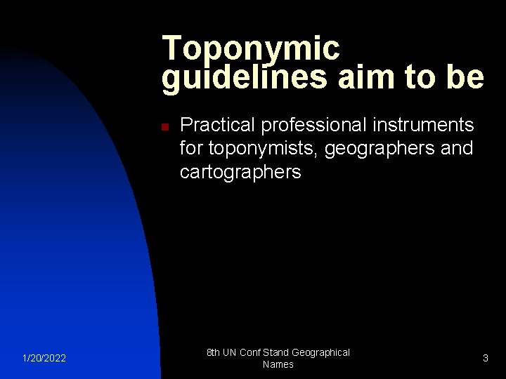 Toponymic guidelines aim to be n 1/20/2022 Practical professional instruments for toponymists, geographers and