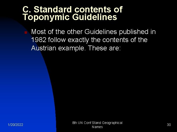 C. Standard contents of Toponymic Guidelines n 1/20/2022 Most of the other Guidelines published