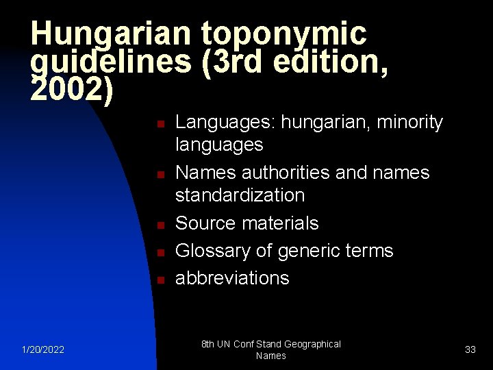 Hungarian toponymic guidelines (3 rd edition, 2002) n n n 1/20/2022 Languages: hungarian, minority