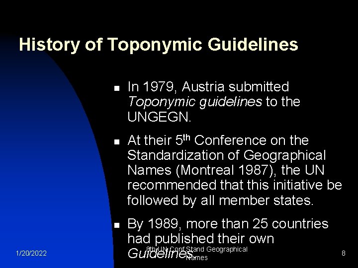History of Toponymic Guidelines n n n 1/20/2022 In 1979, Austria submitted Toponymic guidelines