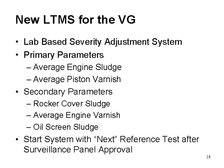 New LTMS for the VG • Lab Based Severity Adjustment System • Primary Parameters