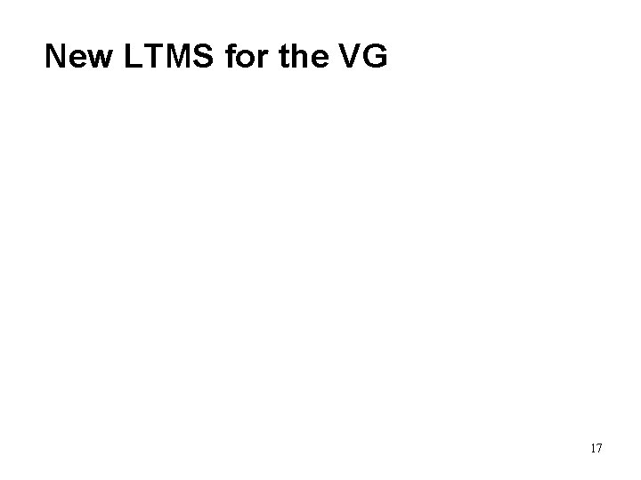 New LTMS for the VG 17 New LTMS for the VG 17