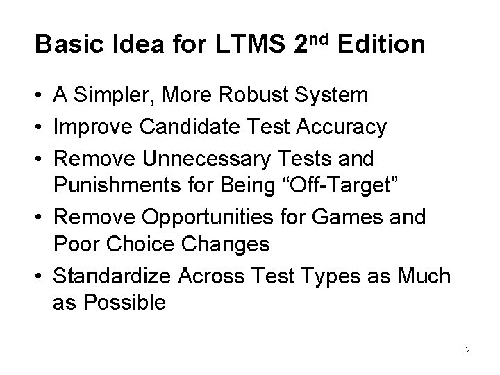 Basic Idea for LTMS 2 nd Edition • A Simpler, More Robust System •