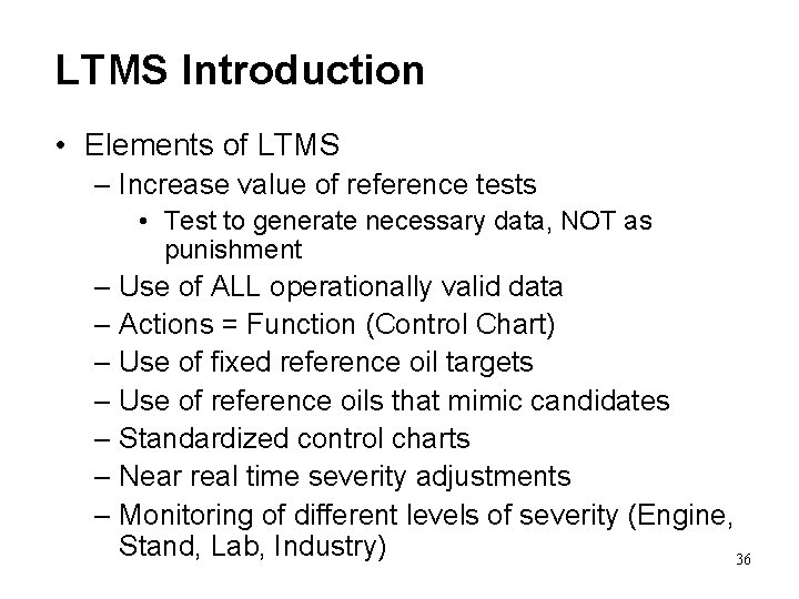 LTMS Introduction • Elements of LTMS – Increase value of reference tests • Test