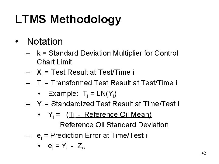 LTMS Methodology • Notation – k = Standard Deviation Multiplier for Control Chart Limit