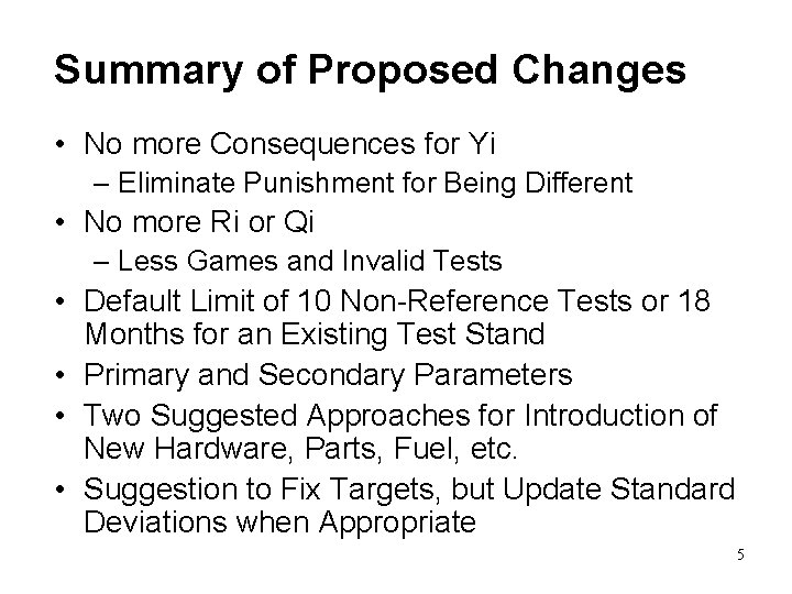 Summary of Proposed Changes • No more Consequences for Yi – Eliminate Punishment for