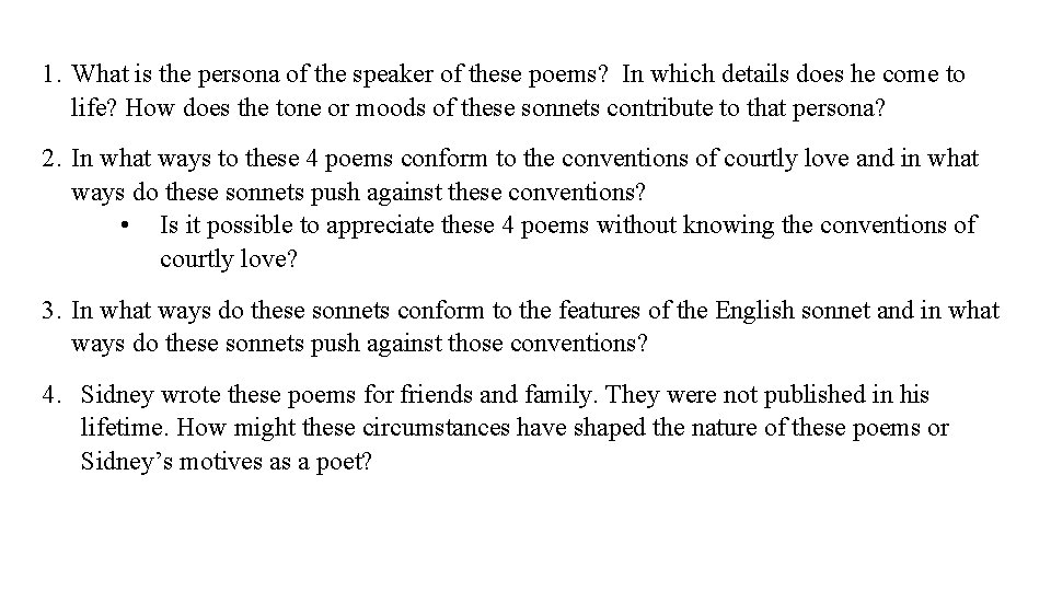 1. What is the persona of the speaker of these poems? In which details