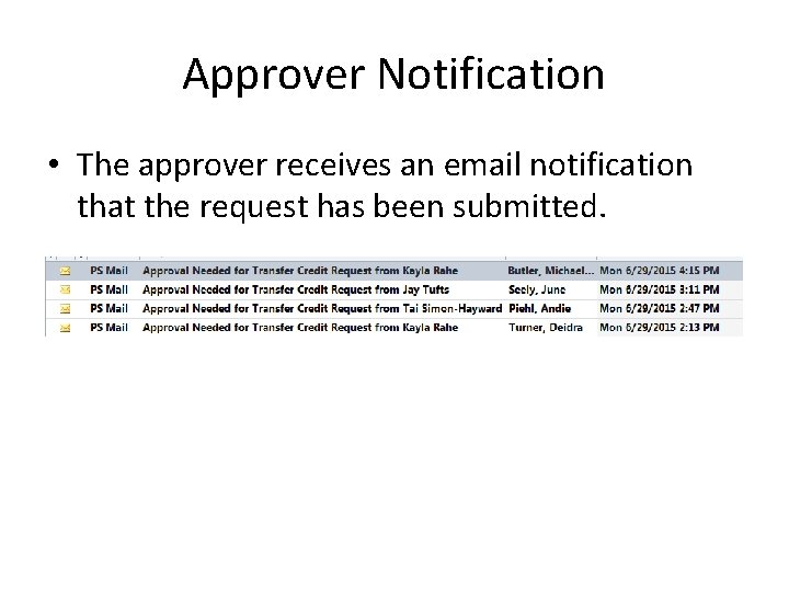 Approver Notification • The approver receives an email notification that the request has been