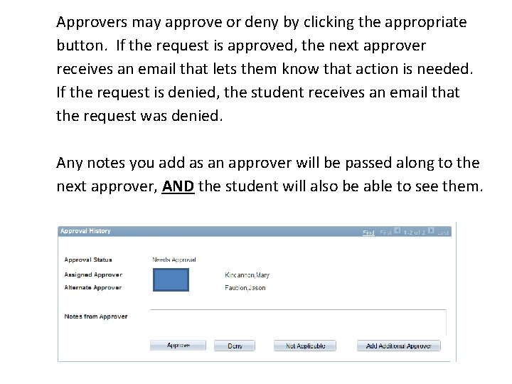 Approvers may approve or deny by clicking the appropriate button. If the request is