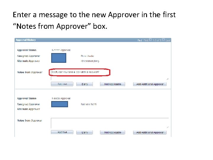 Enter a message to the new Approver in the first “Notes from Approver” box.