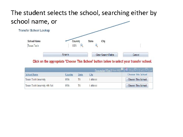 The student selects the school, searching either by school name, or 