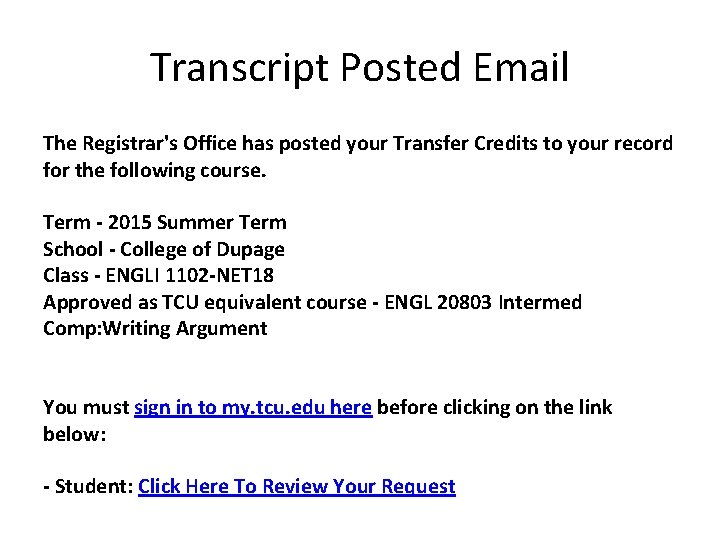 Transcript Posted Email The Registrar's Office has posted your Transfer Credits to your record